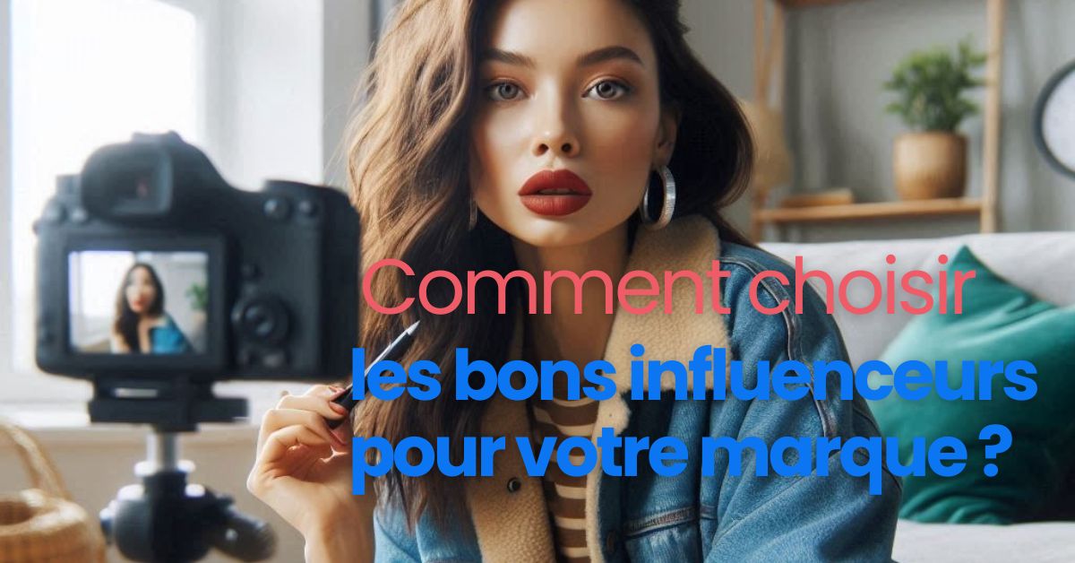 Choisir les Bons Influenceurs pour votre marque - SDS Succès
